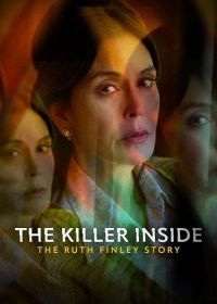 Тайный убийца: История Рут Финли (2024) The Killer Inside: The Ruth Finley Story