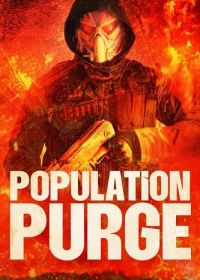Чистка Населения (2024) Population Purge