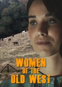 Женщины Старого Запада (2023) Women of the Old West