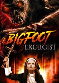 Изгоняющая Бигфута (2021) Bigfoot Exorcist