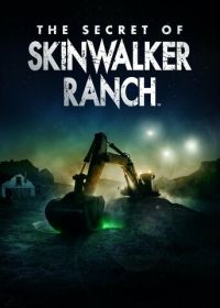 Тайна Ранчо Скинуокер (2020-2024) The Secret of Skinwalker Ranch