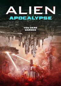 Инопланетный апокалипсис (2023) Alien Apocalypse