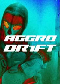 Агро Дрифт (2023) Aggro Dr1ft