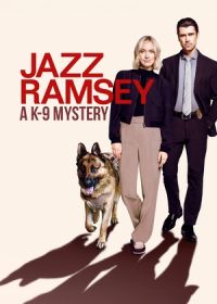 Джаз Рэмзи: тайна К-9 (2024) Jazz Ramsey: A K-9 Mystery