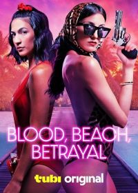 Кровь, пляж, предательство (2024) Blood, Beach, Betrayal