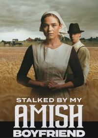 Преследуемая своим парнем-амишем (2024) Stalked by My Amish Boyfriend