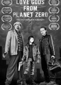 Боги любви с планеты зеро (2021) Love Gods from Planet Zero