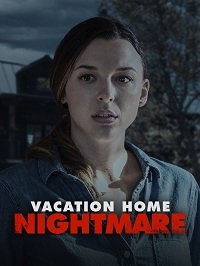 Кошмар в доме для отпуска (2023) Vacation Home Nightmare