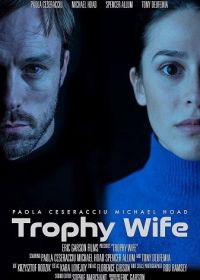 Трофейная жена (2024) Trophy Wife