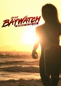 После спасателей Малибу: В лучах славы (2024) After Baywatch: Moment in the Sun