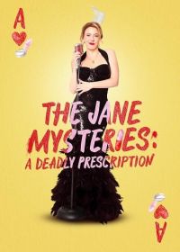 Расследования Джейн: Смертельный рецепт (2024) The Jane Mysteries: A Deadly Prescription