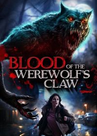 Кровь когтя оборотня (2024) Blood of the Werewolf's Claw