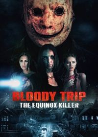 Кровавая поездка: Убийства в ночь равноденствия (2024) Bloody Trip: The Equinox Killer