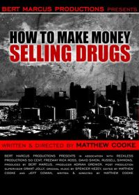 Как заработать деньги, продавая наркотики (2012) How to Make Money Selling Drugs