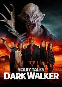 Страшные сказки: Темный странник (2024) Scary Tales: Dark Walker