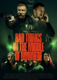 Худшее из зол (2023) Bad Things in the Middle of Nowhere