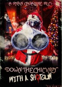 В дымоход с дробовиком (2022) Down the Chimney with a Shotgun