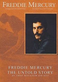 Фредди Меркьюри, нерассказанная история (2000) Freddie Mercury, the Untold Story