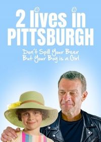 Две жизни в Питтсбурге (2023) 2 Lives in Pittsburgh