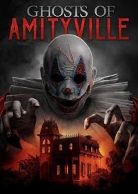 Призраки Амитивилля (2022) Ghosts of Amityville