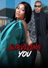 Пережить тебя (2022) Surviving you