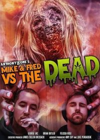 Майк и Фред против мертвецов (2022) Mike & Fred vs The Dead