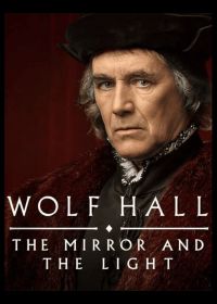 Волчий зал: Зеркало и свет (2024) Wolf Hall: The Mirror and the Light