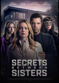 Секреты сестер (2024) Secrets Between Sisters