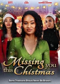 Скучаю по тебе в это Рождество (2024) Missing You this Christmas