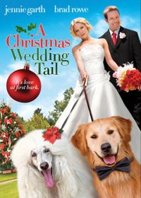 Рождественская свадебная сказка (2011) A Christmas Wedding Tail