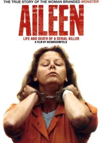 Эйлин: Жизнь и смерть серийного убийцы (2003) Aileen: Life and Death of a Serial Killer