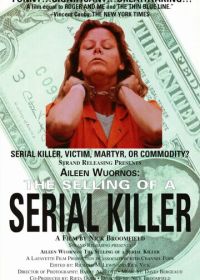 Эйлин Уорнос: Продажа серийной убийцы (1992) Aileen Wuornos: The Selling of a Serial Killer