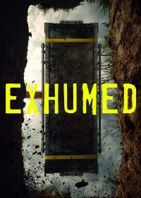 Эксгумированные (2021) Exhumed