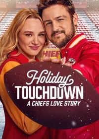 Рождественский тачдаун: Любовь в стиле Чифс (2024) Holiday Touchdown: A Chiefs Love Story