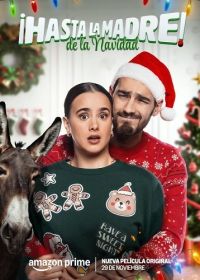 Рождество отменяется (2024) ¡Hasta la madre! De la navidad