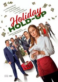 Праздничное ограбление (2024) Holiday Hold-Up