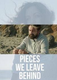 То, что остается после нас (2023) Pieces We Leave Behind