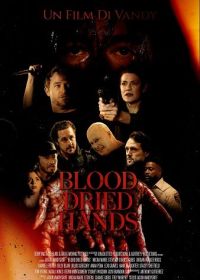 Руки в запекшейся крови (2024) Blood Dried Hands