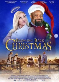 Возвращая Рождество (2023) Bringing Back Christmas