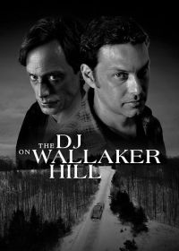 Диджей на Уоллакер Хилл (2024) The DJ on Wallaker Hill