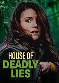 Дом смертоносной лжи (2023) House of Deadly Lies