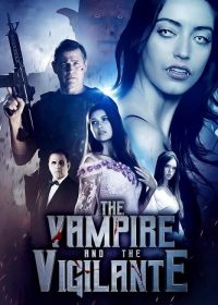 Вампир и мститель (2024) The Vampire and the Vigilante