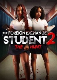 Студенты по обмену 2: Охота (2022) The Foreign Exchange Student 2: The Hunt