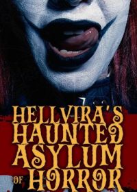 Приют ужасов Хеллвиры (2024) Hellvira's Haunted Asylum of Horror