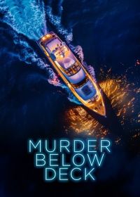 Убийство под палубой (2024) Murder Below Deck