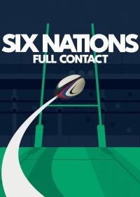 Шесть наций: Полный контакт (2024-2025) Six Nations: Full Contact