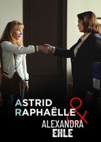 Астрид, Рафаэлла и Александра Эль: Око за Око (2024) Astrid, Raphaëlle et Alexandra Ehle: Oeil pour Oeil