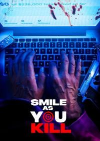 Улыбайся, пока убиваешь (2023) Smile as You Kill