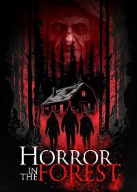 Ужас в лесу (2023) Horror in the Forest