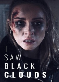 Я видела черные тучи (2024) I Saw Black Clouds